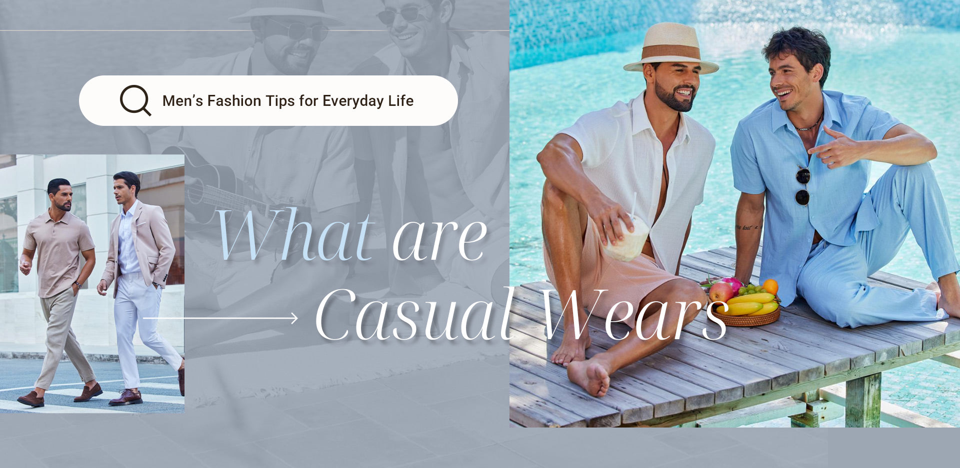 What Are Casual Wears? Men’s Fashion Tips for Everyday Life