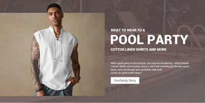 Cotton Linen Shirts and More: What to Wear to a Pool Party