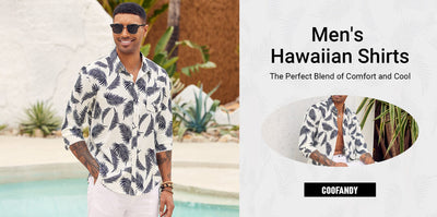 Men's Hawaiian Shirts: The Perfect Blend of Comfort and Cool