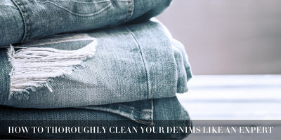 How to Thoroughly Clean Your Denims Like an Expert？