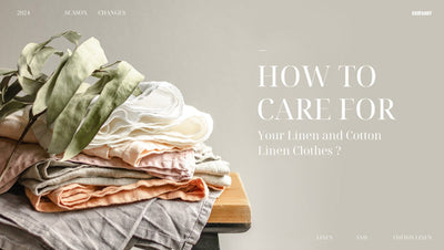 How to Care for Your Linen and Cotton Linen Clothes for Season Changes 2024？