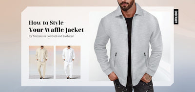 How to Style Your Waffle Jacket for Maximum Comfort and Fashion?