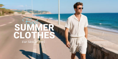 Best Summer Clothes for Men in 2025