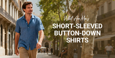 What Are Men's Short-Sleeved Button-Down Shirts?