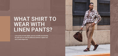 What Shirt to Wear with Linen Pants?