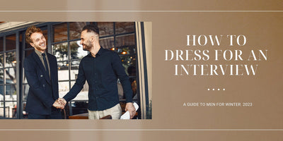 How to Dress for An Interview：A Guide to Men for profession Interview